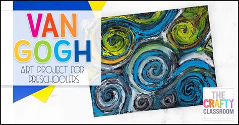 Van Gogh Art Project For Preschoolers The Crafty Classroom