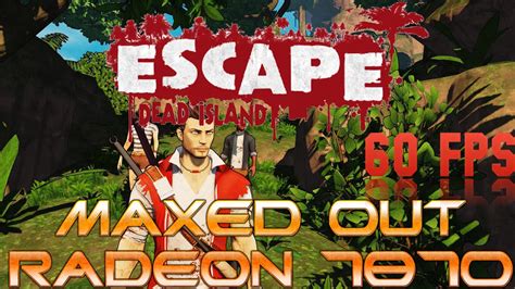 60fps Escape Dead Island Pc Gameplay Youtube