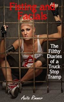 Fisting And Facials Slut Lesbian Humiliation Dirty Erotica The Filthy Diaries Of A Truck