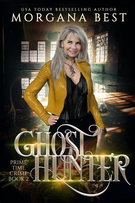 Ghost Hunter The Middle Aged Ghost Whisperer 2 By Morgana Best Goodreads