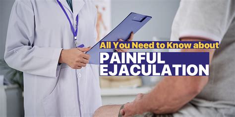All You Need To Know About Painful Ejaculation Blog Lencolab