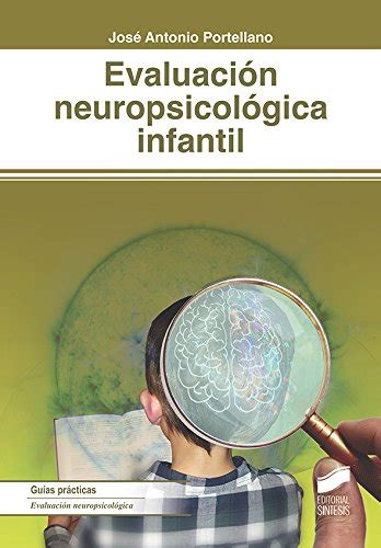 Evaluaci N Neuropsicol Gica Infantil Biblioteca De Neuropsicolog A N