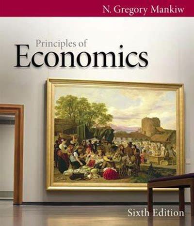 How the economy as a whole works. Principles of Economics 6th Edition ~*~ Virtual Books ...
