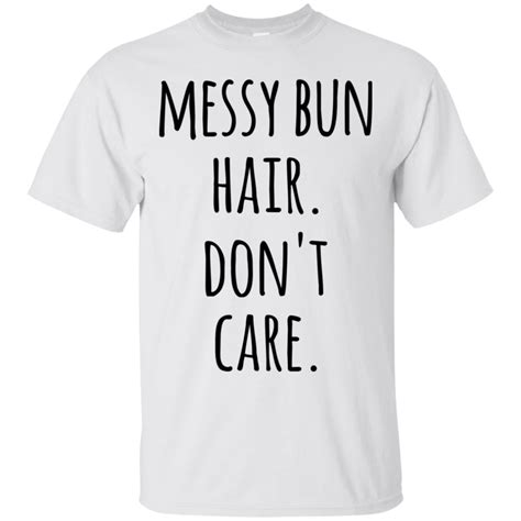 messy hair dont care t shirt