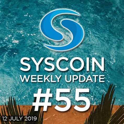 Syscoin Weekly Update 55