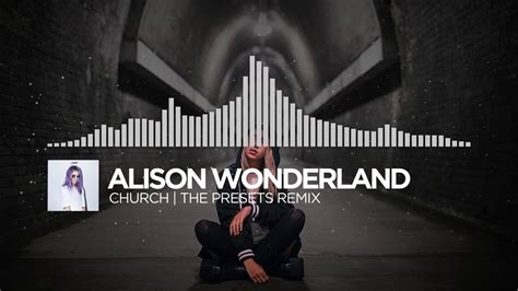 Alison Wonderland Church The Presets Remix Frequencymusicwave