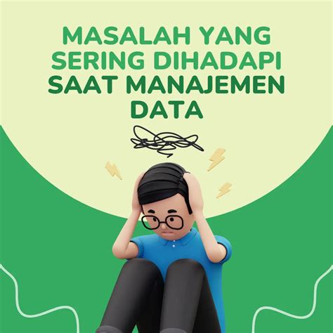 Masalah Yang Sering Dihadapi Saat Manajemen Data