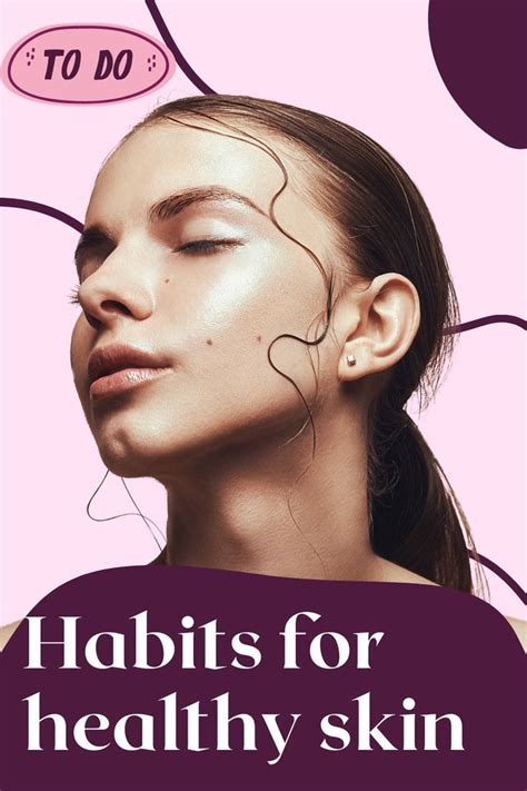 Start Doing These Habits For Healthy Skin Skin Care Is All Very