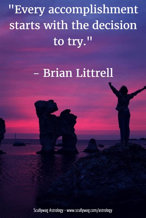 Every Accomplishment Starts With The Decision To Try Quote