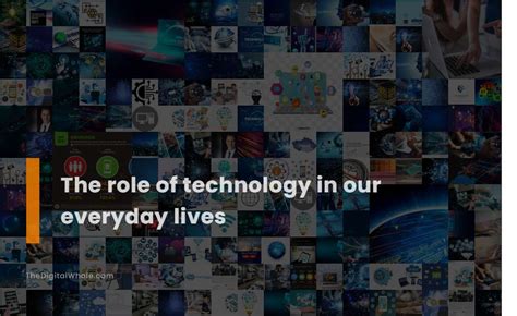 The Role Of Technology In Our Everyday Lives Technology Article