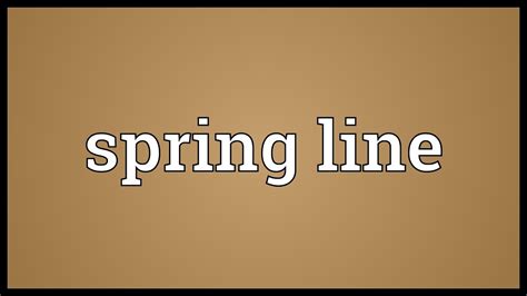 Spring Line Meaning Youtube