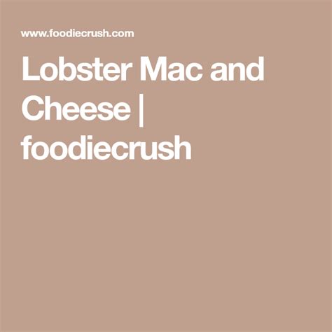 Lobster Mac And Cheese Foodiecrush Lobster Mac And Cheese Foodie