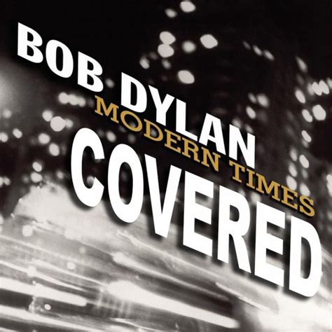 Full Dylan Album Covered Modern Times Born To Listen