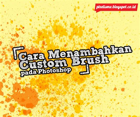 Jadi misal kamu ingin menambahkan gambar pada foto yang sedang di edit, cara kedua ini adalah yang paling cepat dan pas. Cara Menambahkan Brush pada Photoshop - PIXELISME