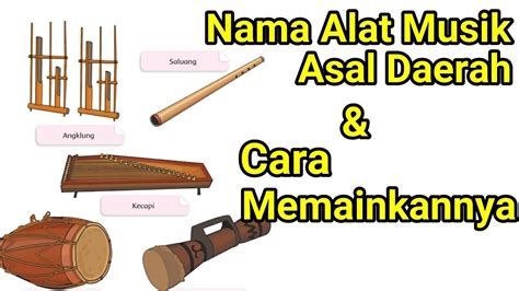 Nama Alat Musik Daerah Asal Cara Memainkan Dan Menghasilkan Bunyi