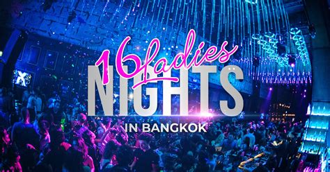 16 Ladies Nights In Bangkok You Shouldnt Miss Siam2nite