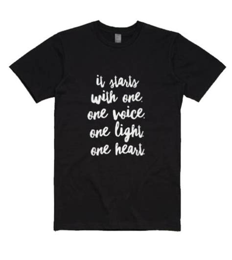 It Just Takes One One Voice One Light One Heart Shirt Mom Life Quotes
