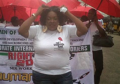 Sex Is Work Too Nigerian Prostitutes Protest On The Streets Of