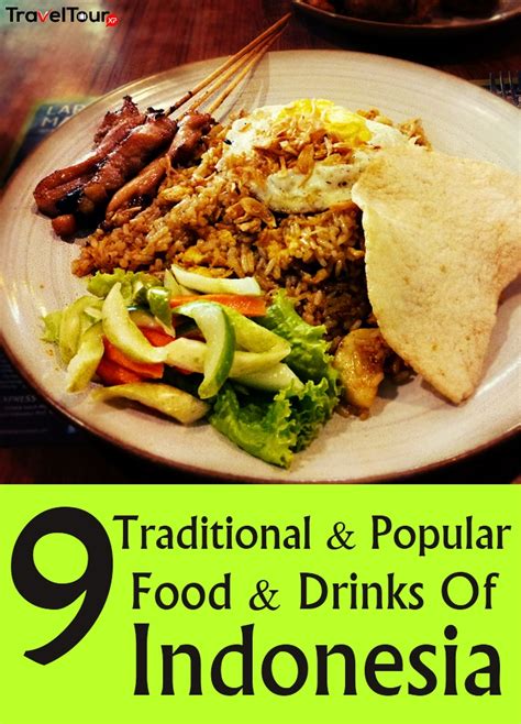 9 Traditional And Popular Food And Drinks Of Indonesia