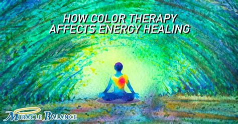 Color Therapy And Energy Healing How It Works