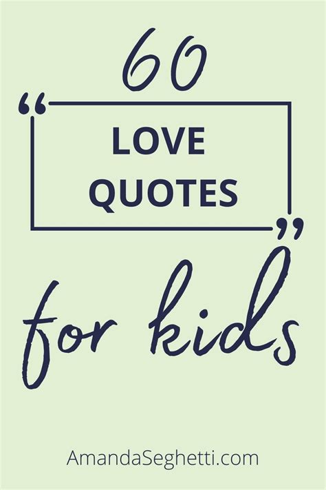 130 Best Love Quotes For Kids Lil Tigers
