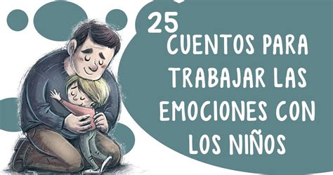 25 Cuentos Para Trabajar Las Emociones Con Los NiÑos Imagenes Educativas