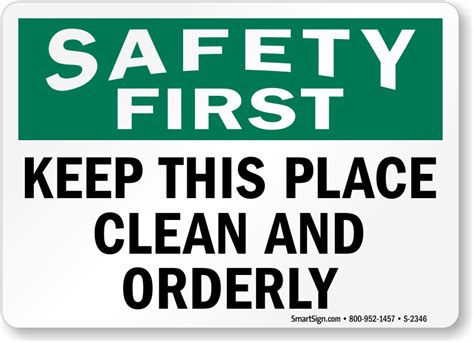 Safety First Keep This Place Clean And Orderly Sign Sku S 2346