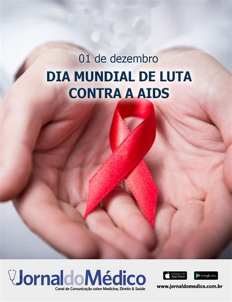 Dia Mundial De Luta Contra A Aids é Celebrado Hoje Jornal Do Médico®