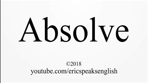 How To Pronounce Absolve Youtube