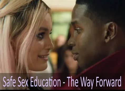 Safe Sex Education The Way Forward Nutrition Of Energy
