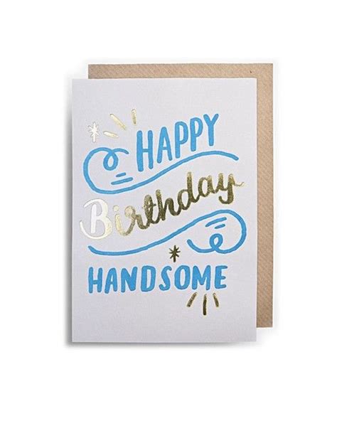 Happy Birthday Handsome Card Oliver Bonas
