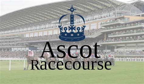 Ascot Racecourse Guide Fixtures And Tips 2021