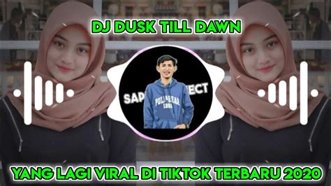 Viral Tiktok Dj Dusk Till Dawn X Lelolay V2 Slow Remix Full Bass