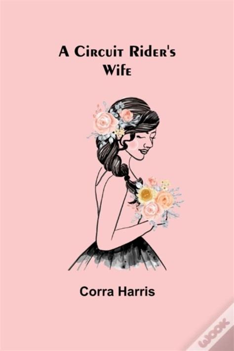 A Circuit Riders Wife De Corra Harris Livro Wook