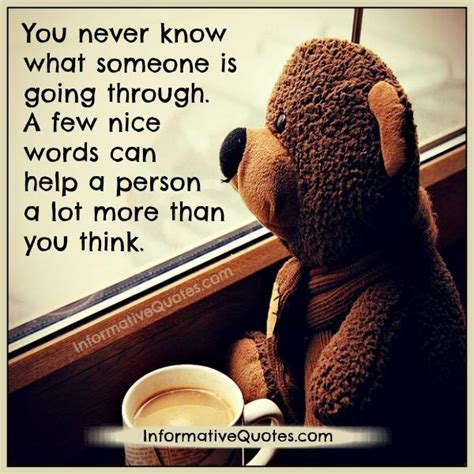 You never know what someone is going through, above all be kind. You never know what someone is going through - Informative ...