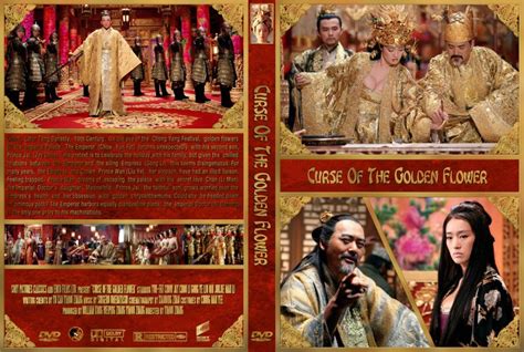 Ornate if overwrought, hypnotic if hysterical, dazzling if delirious, curse of the golden flower takes almost everything yimou zhang's done with his previous wuxia films and continues to twist things in its own way; Curse Of The Golden Flower - Movie DVD Custom Covers ...