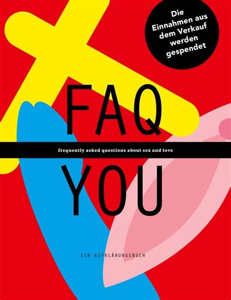 faq you ein aufklärungsbuch faq you frequently asked questions about sex and love jugend