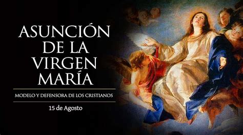 15 de agosto La Fiesta de la Asunción de María