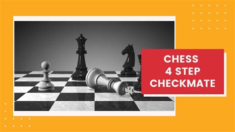 How To Achieve Checkmate In 4 Step Moves Chess Youtube