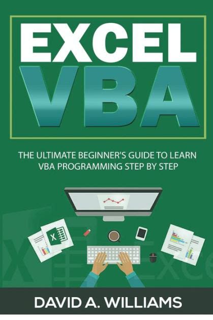 Excel Vba The Ultimate Beginners Guide To Learn Vba Programming Step