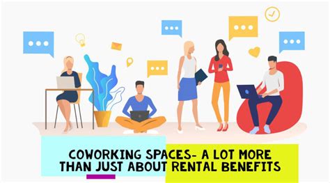 coworking spaces a lot more than just about rental benefits