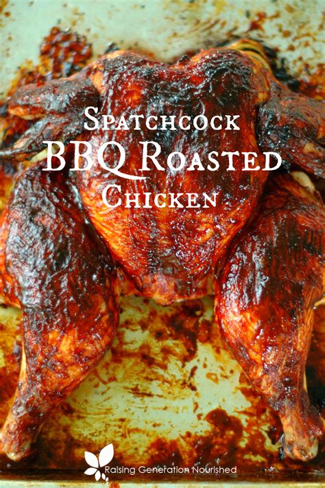 Spatchcock roast chicken in the oven turns out perfectly juicy every time. Spatchcock BBQ Chicken - Raising Generation Nourished