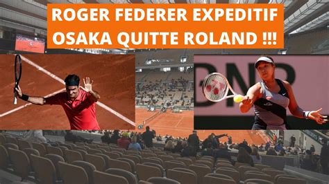 Roger Federer Exp Ditif Osaka Quitte Roland Garros Roland
