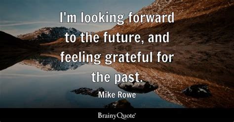 Looking Forward Quotes Brainyquote