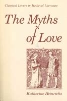 The Myths of Love: Classical Lovers in Medieval Literature By Katherine