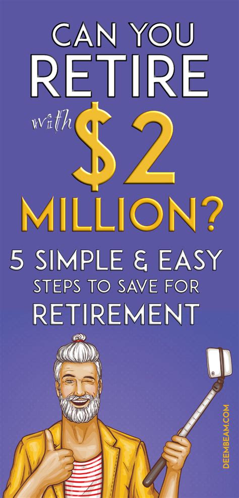 Can You Retire With 2 Million 5 Simple And Easy Steps To Save For