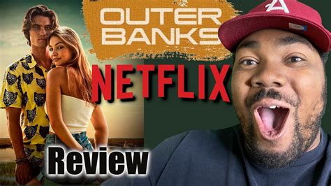 Outer Banks Reviewnetflix Youtube