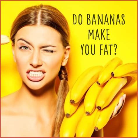 do bananas make you fat get healthy u