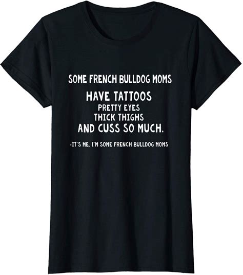 Womens Some French Bulldog Moms Have Tattoos Tshirt Dog Moms Ts