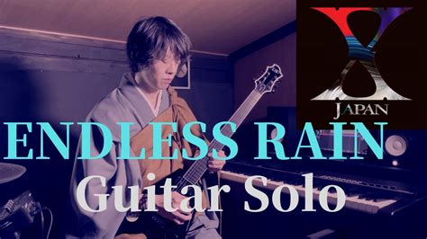 Endless Rain X Japan Guitar Solo Cover Youtube